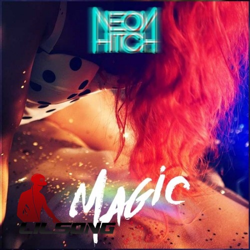 Neon Hitch - Magic 